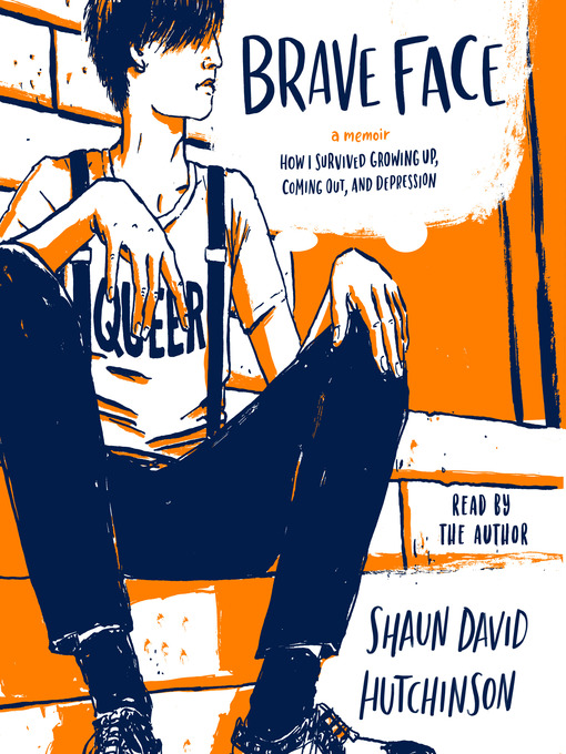 Title details for Brave Face by Shaun David Hutchinson - Wait list